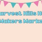 Harvest Hills Hub Makers' Market 2025
